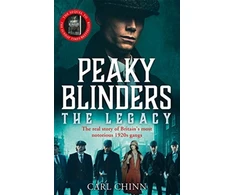 KNYGA Carl Chinn Peaky Blinders: The Legacy - The real story of Britain's most notorious 1920s gangs