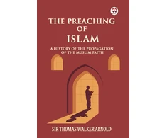 KNYGA Bookshop Preaching of IslamA History of the Propagation of the Muslim Faith (Edition1)