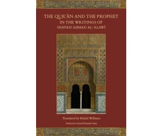 KNYGA Bookshop Qur'an and the Prophet in the Writings of Shaykh Ahmad al-Alawi