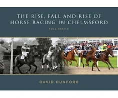 KNYGA Bookshop RISE, FALL AND RISE OF HORSE RACING IN CHELMSFORD