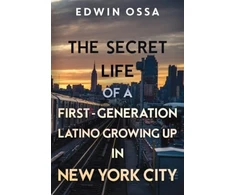 KNYGA Bookshop Secret Life of a First-Generation Latino Growing Up in New York City