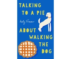 KNYGA Bookshop Talking to a Pie About Walking the Dog
