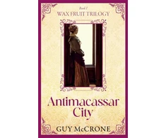 KNYGA Bookshop The Wax Fruit Trilogy: Antimacassar City