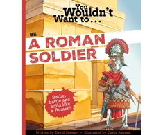 KNYGA Bookshop You Wouldn't Want To Be A Roman Soldier!