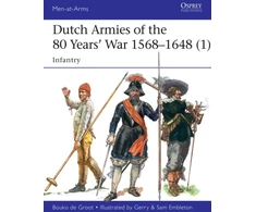KNYGA Bouko De Groot Dutch Armies of the 80 Years’ War 1568–1648 (1)