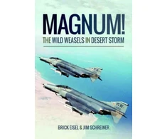KNYGA Braxton R Eisel Magnum! The Wild Weasels in Desert Storm