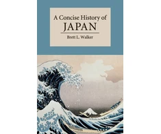 KNYGA Brett L Walker Concise History of Japan