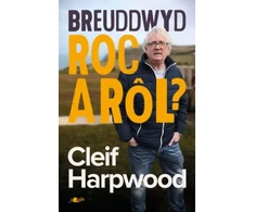 KNYGA Breuddwyd Roc a Rol - Hunangofiant Cleif Harpwood