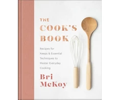 KNYGA Bri Mckoy Cook`s Book – Recipes for Keeps &amp; Essential Techniques to Master Everyday Cooking