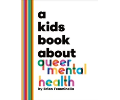 KNYGA Brian Femminella A Kids Book About Queer Mental Health