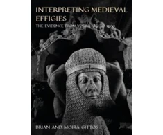 KNYGA Brian Gittos Interpreting Medieval Effigies