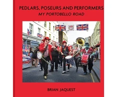 KNYGA Brian Jaquest Pedlars, Poseurs and Performers, My Portobello Road