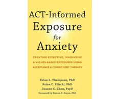KNYGA Brian L Thompson ACT-Informed Exposure for Anxiety