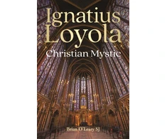KNYGA Brian Oleary Ignatius Loyola - Christian Mystic