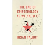 KNYGA Brian Talbot End of Epistemology As We Know It