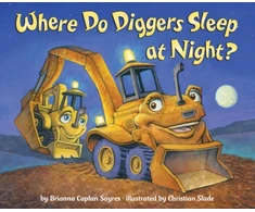 KNYGA Brianna Caplan Sayres Where Do Diggers Sleep at Night?