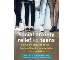KNYGA Bridget Flynn Walker PhD Social Anxiety Relief for Teens