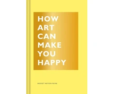 KNYGA Bridget Watson Payne How Art Can Make You Happy
