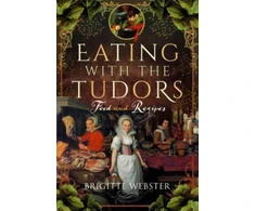 KNYGA Brigitte Webster Eating with the Tudors