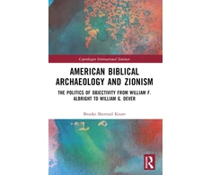 KNYGA Brooke Sherrard Knorr American Biblical Archaeology and Zionism