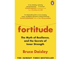 KNYGA Bruce Daisley Fortitude, The Myth of Resilience, and the Secrets of Inner Strength: A Sunday Times Bestseller