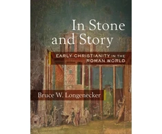 KNYGA Bruce W Longenecker In Stone and Story