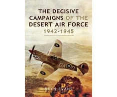KNYGA Bryn Evans Decisive Campaigns of the Desert Air Force, 1942-1945