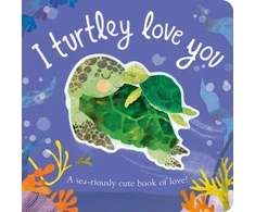 KNYGA Bryony Clarkson I Turtley Love You, A sea-riously cute book of love!