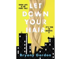 KNYGA Bryony Gordon Let Down Your Hair