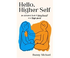 KNYGA Bunny Michael Hello, Higher Self, An Outsider's Guide to Loving Yourself in a Tough World