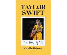 KNYGA Caitlin Robson Taylor Swift: The Story of Us - A Swiftie's Journey Across the Eras