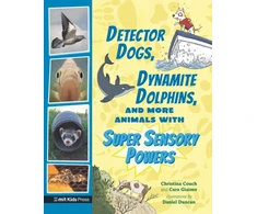 KNYGA Cara Giaimo Detector Dogs, Dynamite Dolphins, and More Animals with Super Sensory Powers