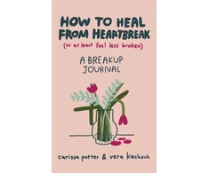 KNYGA Carissa Potter How to from Heartbreak (or at Least Feel Less Broken)
