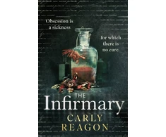 KNYGA Carly Reagon Infirmary, The chilling new gothic thriller from the author of The Toll House, perfect for Halloween 2025