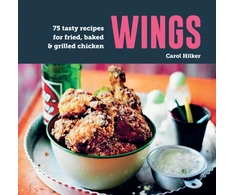 KNYGA Carol Hilker Wings, 75 Tasty Recipes for Fried, Baked &amp; Grilled Chicken