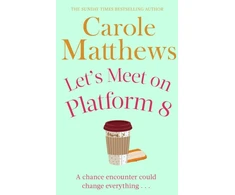 KNYGA Carole Matthews Let's Meet on Platform 8