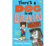 KNYGA Caroline Green There's a Dog in My Brain: Dog Show Disaster