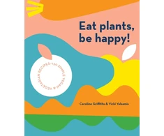 KNYGA Caroline Griffiths Eat Plants, Be Happy!