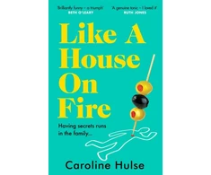 KNYGA Caroline Hulse Like A House On Fire, ‘Brilliantly funny - I loved it' Beth O'Leary, author of The Flatshare