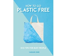 KNYGA Caroline Jones How to Go Plastic Free