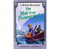 KNYGA Caroline Lawrence Roman Mysteries: The Man from Pomegranate Street
