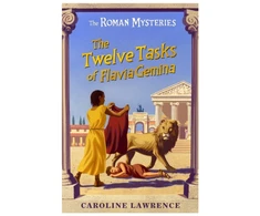 KNYGA Caroline Lawrence Roman Mysteries: The Twelve Tasks of Flavia Gemina