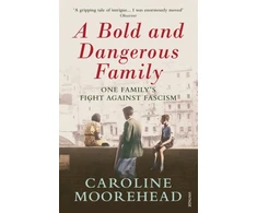 KNYGA Caroline Moorehead Bold and Dangerous Family