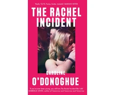 KNYGA Caroline Odonoghue Rachel Incident, The international bestseller - 'Funny, nostalgic, sexy' (Monica Heisey)