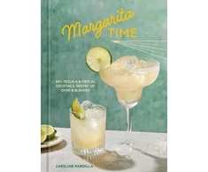 KNYGA Caroline Pardilla Margarita Time, 60+ Tequila &amp; Mezcal Cocktails, Served Up, Over &amp; Blended