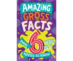 KNYGA Caroline Rowlands Amazing Gross Facts Every 6 Year Old Needs to Know