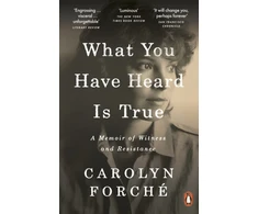 KNYGA Carolyn Forche What You Have Heard Is True