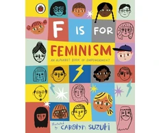KNYGA Carolyn Suzuki F is for Feminism: An Alphabet Book of Empowerment