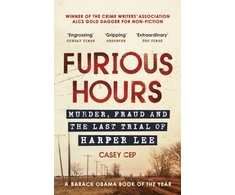 KNYGA Casey Cep Furious Hours, Murder, Fraud and the Last Trial of Harper Lee