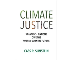 KNYGA Cass R Sunstein Climate Justice, What Rich Nations Owe the World—and the Future